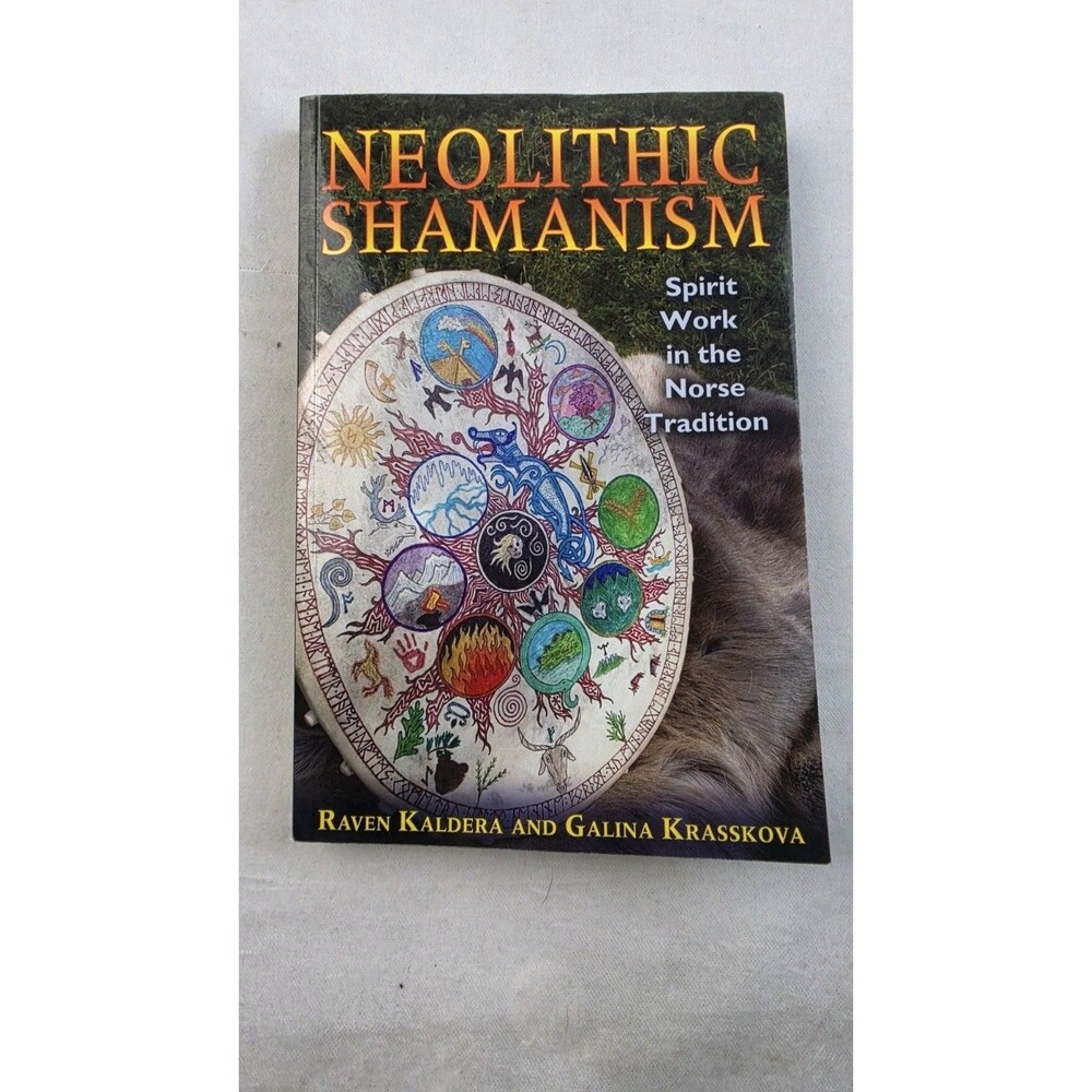 Neolithic Shamanism: Spirit Work in the Norse Tradition by Raven Kaldera